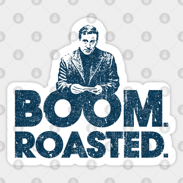 Boom. Roasted. - Michael Scott (Variant) Sticker by huckblade